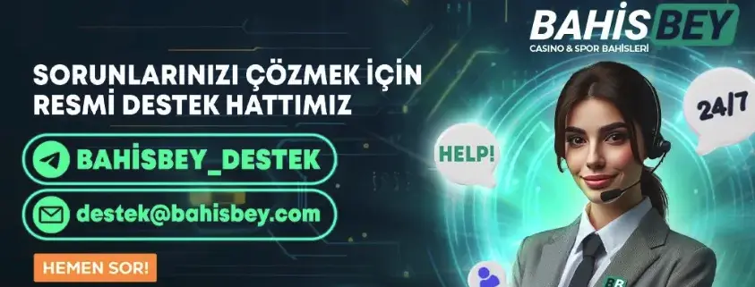 Bahisbey Müşteri Hizmetleri ve Destek Ekibi