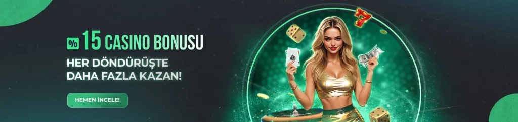 %15 Casino Yatırım Bonusu, Canlı Casino Bonusları